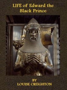 Life of Edward the Black Prince - Louise Creighton