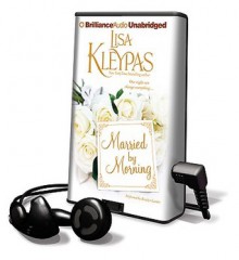 Married By Morning [With Earbuds] (Playaway Adult Fiction) - Lisa Kleypas, Rosalyn Landor