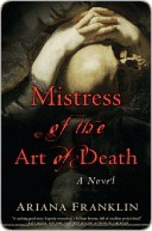 Mistress of the Art of Death - Ariana Franklin