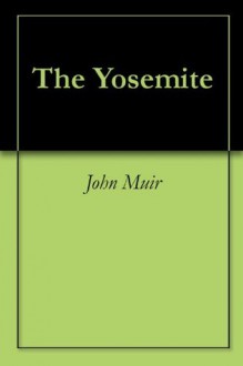 The Yosemite - John Muir