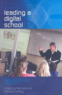 Leading A Digital School: Principles And Practice - Mal Lee, Michael Gaffney