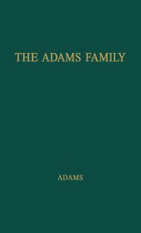 The Adams Family - James Truslow Adams