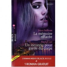 La memoire efacee; Un inconnu pour garde du corps: Dangerouse attirance - Joyce Sullivan, Rachel Lee, Susan Vaughan