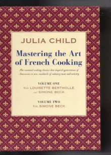 Mastering the Art of French Cooking Box Set (Vol. 1 & 2) - Julia Child, Louisette Bertholle, Simone Beck