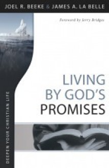 Living By God's Promises (Deepen Your Christian Life) - Joel R. Beeke