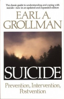 Suicide: Prevention, Intervention, Postvention - Earl A. Grollman