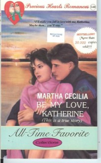 Be My Love, Katherine - Martha Cecilia