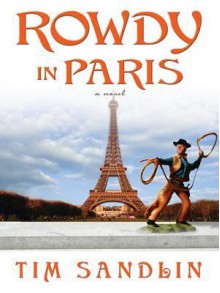 Rowdy in Paris - Tim Sandlin