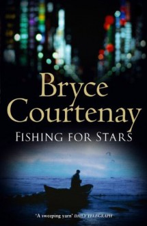 Fishing for Stars - Bryce Courtenay