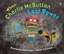 When Charlie McButton Lost Power - Suzanne Collins