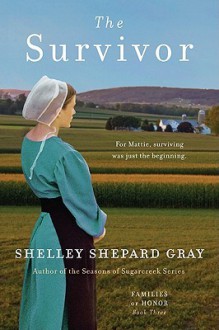 The Survivor (Families of Honor #3) - Shelley Shepard Gray