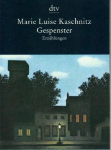 Gespenster. Erzählungen - Marie Luise Kaschnitz