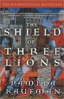 Shield of Three Lions: A Novel - Pamela Kaufman