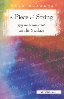 A Piece of String/ The Necklace (Tale Blazers) - Guy de Maupassant