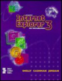 Microsoft Internet Explorer 3: An Introduction - Gary B. Shelly, Thomas J. Cashman, Kurt A. Jordan