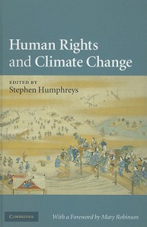 Human Rights and Climate Change - Stephen Humphreys, Mary Robinson