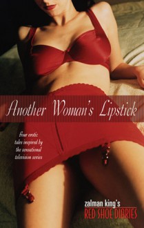 Another Woman's Lipstick: Red Shoe Diaries #5 - Zalman King, Stacey Donovan, Elise D'Haene