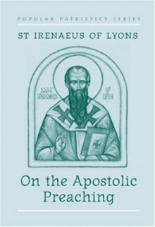 On the Apostolic Preaching - Irenaeus Saint Bishop of Lyon, John Behr