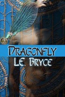 Dragonfly - L.E. Bryce