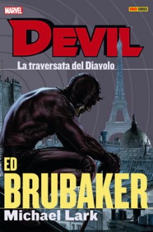 Devil: La traversata del diavolo - Ed Brubaker, Michael Lark