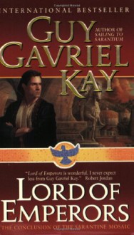 Lord Of Emperors - Guy Gavriel Kay