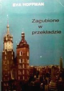 Zagubione w przekładzie - Eva Hoffman, Michał Ronikier