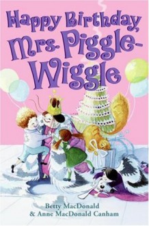 Happy Birthday, Mrs. Piggle-Wiggle (Mrs. Piggle-Wiggle (HarperCollins)) - Betty MacDonald