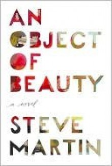 An Object of Beauty - Steve Martin