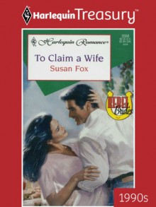 To Claim a Wife (Harlequin Romance) - Susan Fox