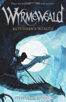 Wyrmeweald: Returner's Wealth - Paul Stewart, Chris Riddell