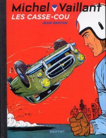 Michel Vaillant, tome 7: Les Casse Cou - Jean Graton