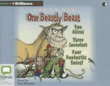 One Beastly Beast - Garth Nix