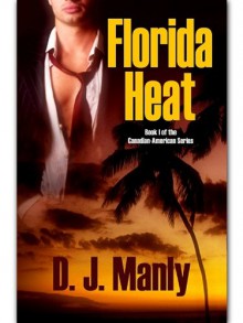 Florida Heat (Canadian-American Series) - D.J. Manly