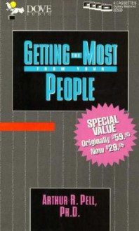 Getting the Most from Your People - Arthur R. Pell