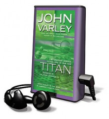 Titan (Gaea, #1) - John Varley, Allyson Johnson