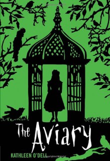 The Aviary - Kathleen O'Dell