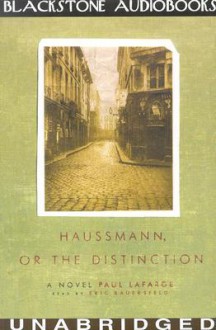 Haussmann, or the Distinction (Audio) - Paul LaFarge, Eric Bauersfeld