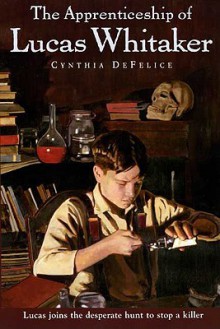 The Apprenticeship of Lucas Whitaker - Cynthia C. DeFelice