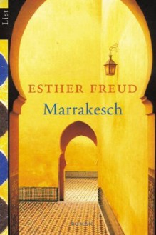 Marrakesch. - Esther Freud, Anke Knefel