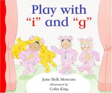 Play with 'i' and 'g' - Jane Belk Moncure