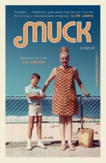 Muck: A Memoir - Craig Sherborne