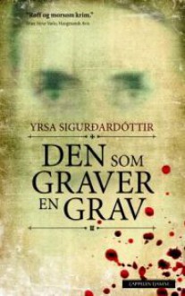 Den som graver en grav - Yrsa Sigurðardóttir, Silje Beite Løken