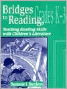 Bridges To Reading: Teaching Reading Skills With Children's Literature - Suzanne I. Barchers