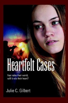 Heartfelt Cases - Julie C. Gilbert