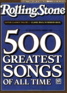 Selections from Rolling Stone Magazine's 500 Greatest Songs of All Time: Guitar Classics Volume 2: Classic Rock to Modern Rock (Easy Guitar TAB) (Rolling Stones Classic Guitar) - Alfred Publishing, Aaron Stang