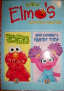 What Makes You Giggle; and Abby Cadabby's Rhyme Time (Elmo's Favorite Stories) - P.J. Shaw