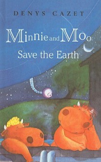 Minnie and Moo Save the Earth [With Cassette] - Denys Cazet