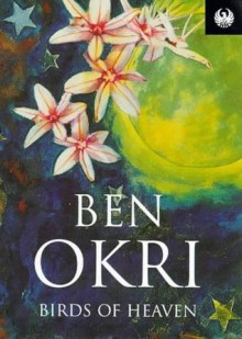 Birds of Heaven - Ben Okri