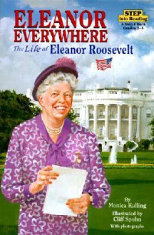 Eleanor Everywhere: The Life of Eleanor Roosevelt - Monica Kulling