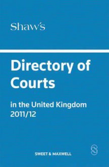 Shaw's Directory of Courts in the United Kingdom, 2011 - Helen Gough